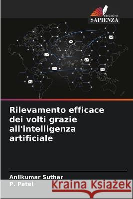 Rilevamento efficace dei volti grazie all\'intelligenza artificiale Anilkumar Suthar P. Patel 9786205841938 Edizioni Sapienza - książka