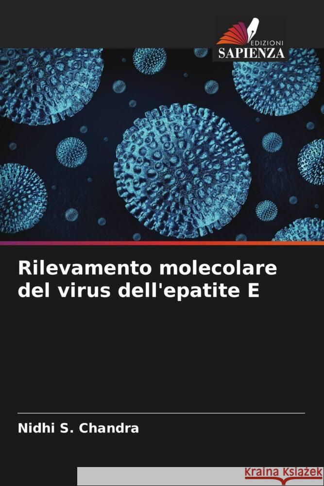 Rilevamento molecolare del virus dell'epatite E S. Chandra, Nidhi 9786206897156 Edizioni Sapienza - książka