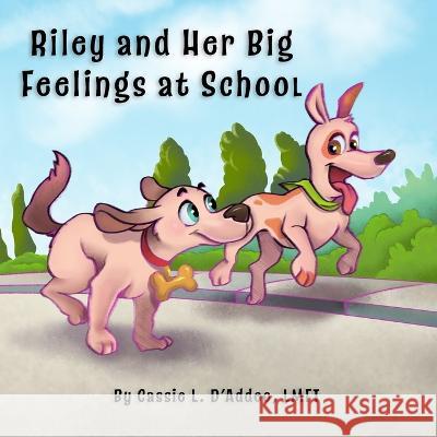 Riley and Her Big Feelings at School Cassie L D'Addeo   9781954094352 Richter Publishing LLC - książka