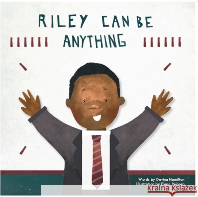 Riley Can Be Anything Hamilton Davina Reinoso Elena 9780995700505 Ella Riley Group - książka
