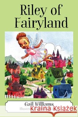 Riley of Fairyland Gail Williams 9781977205117 Outskirts Press - książka