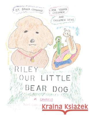 Riley Our Little Bear Dog Bruce Connolly 9781665548540 Authorhouse - książka