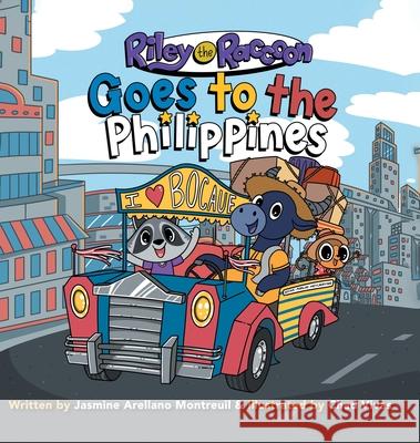 Riley the Raccoon: Goes to the Philippines Jasmine Arellano Montreuil Chad Vivas 9780228847984 Tellwell Talent - książka