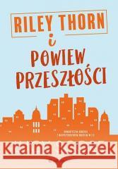 Riley Thorn i powiew przeszłości Lucy Score 9788383222790 Editio - książka