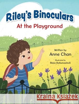 Riley's Binoculars: At the Playground Anne Chan Maia Batumashvili 9781779444370 Miriam Laundry Publishing - książka