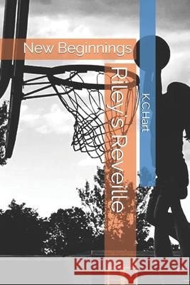 Riley's Reveille: New Beginnings Natalie Rose Hart Cheryl Nunes David Spector 9781729605639 Createspace Independent Publishing Platform - książka