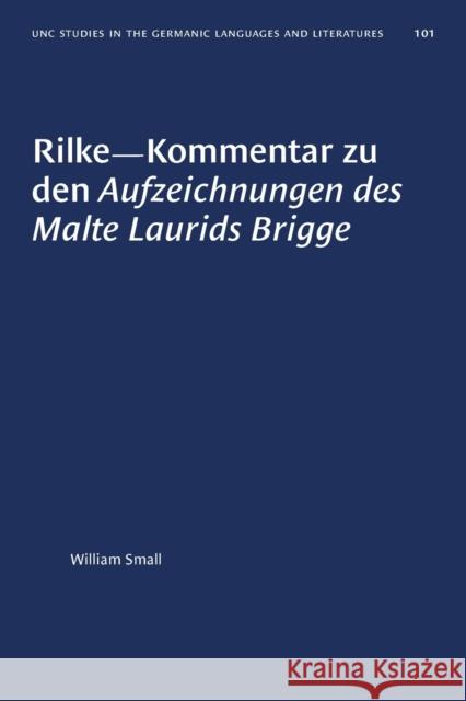 Rilke--Kommentar zu den Aufzeichnungen des Malte Laurids Brigge Small, William 9781469656809 University of North Carolina Press - książka