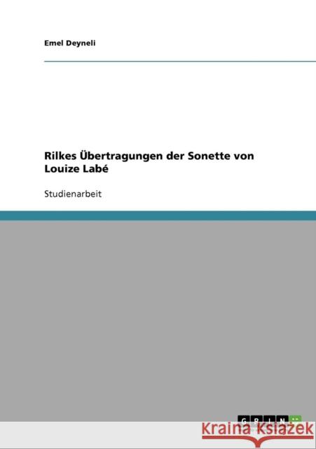 Rilkes Übertragungen der Sonette von Louize Labé Deyneli, Emel 9783638644396 Grin Verlag - książka