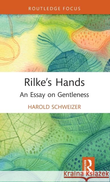 Rilke’s Hands: An Essay on Gentleness Harold Schweizer 9781032385075 Routledge - książka
