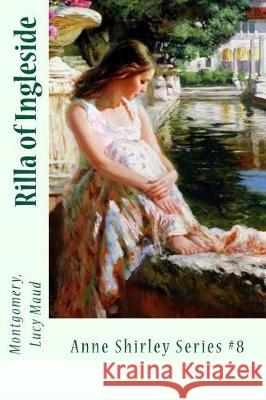 Rilla of Ingleside: Anne Shirley Series #8 Montgomery Luc Sir Angels 9781974588534 Createspace Independent Publishing Platform - książka