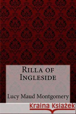 Rilla of Ingleside Lucy Maud Montgomery Lucy Maud Montgomery Paula Benitez 9781548633585 Createspace Independent Publishing Platform - książka