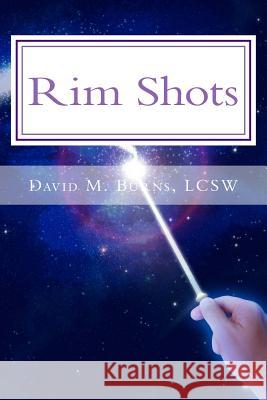 Rim Shots: An Adventure of Hope David M. Burn 9781512265668 Createspace - książka