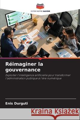 Réimaginer la gouvernance Durguti, Enis 9786209365751 Editions Notre Savoir - książka