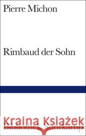 Rimbaud der Sohn Michon, Pierre Weber, Anne  9783518224373 Suhrkamp - książka