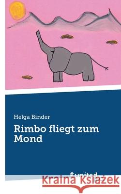 Rimbo fliegt zum Mond Helga Binder 9783710357923 United P.C. - książka