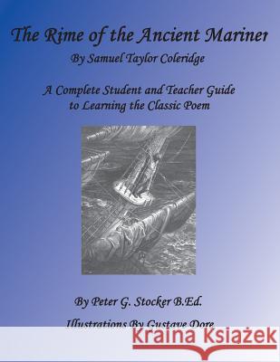 Rime of the Ancient Mariner: A Complete Student Book for Learning the Classic Poem MR Peter G. Stocke MR Samuel Taylor Coleridge MR Gustave Dore 9781483973159 Createspace - książka