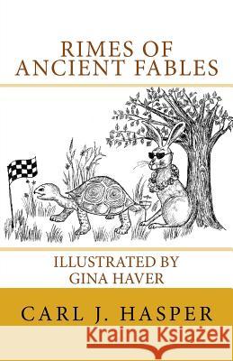 Rimes of Ancient Fables Carl J. Hasper 9780991562701 Propress Books, Incorporated - książka