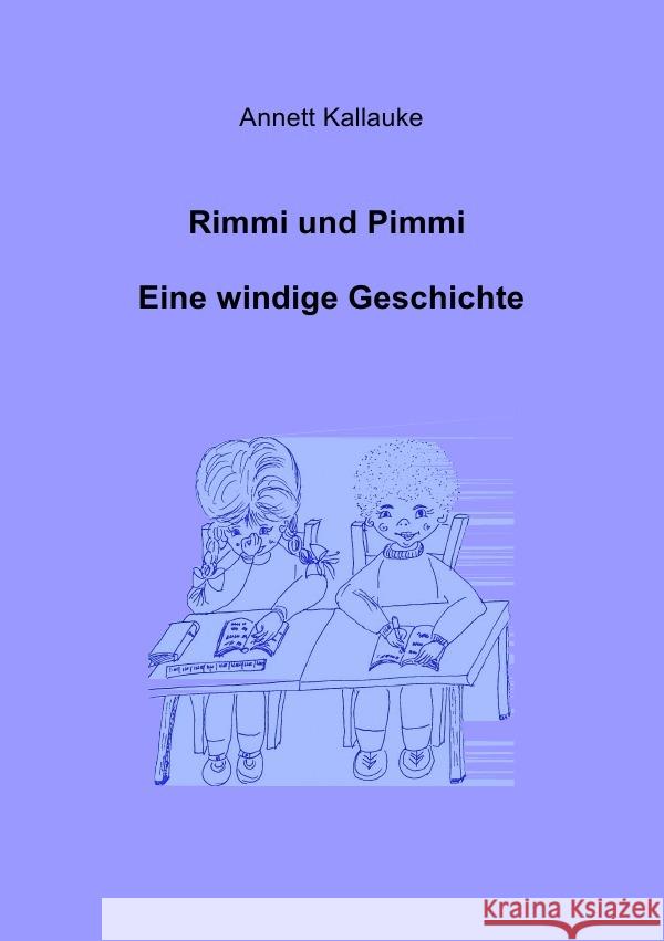 Rimmi und Pimmi  Eine windige Geschichte Kallauke, Annett 9783758433863 epubli - książka