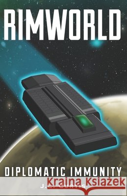 Rimworld - Diplomatic Immunity Jl Curtis, Joe Williams, Stephanie Martin 9798401990334 Independently Published - książka