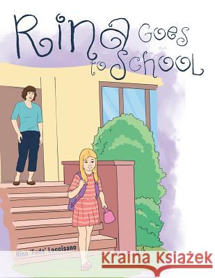 Rina Goes to School Rina 'Fuda' Loccisano   9781514489482 Xlibris - książka