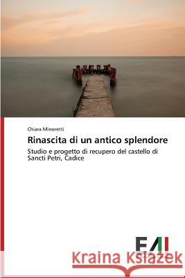 Rinascita di un antico splendore Minoretti Chiara 9783639659061 Edizioni Accademiche Italiane - książka