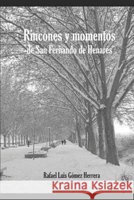 Rincones y momentos de San Fernando de Henares Gómez Herrera, Rafael Luis 9788409096138 Gomez Herrera, Rafael Luis - książka