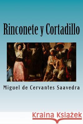 Rinconete y Cortadillo: La aventura de dos muchachos aventureros Anton Rivas Sanchez Miguel de Servantes Saavedra 9781537730257 Createspace Independent Publishing Platform - książka