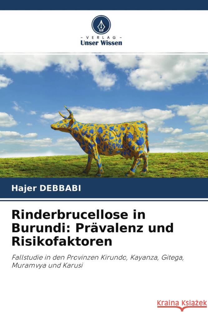 Rinderbrucellose in Burundi: Prävalenz und Risikofaktoren DEBBABI, Hajer 9786204340463 Verlag Unser Wissen - książka