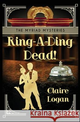 Ring-A-Ding Dead! Claire Logan 9781944223328 Red Dog Press, LLC - książka