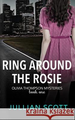 Ring Around the Rosie Jullian Scott 9781530868865 Createspace Independent Publishing Platform - książka