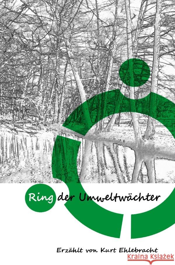 Ring der Umweltwächter Ehlebracht, Kurt 9783757507473 epubli - książka