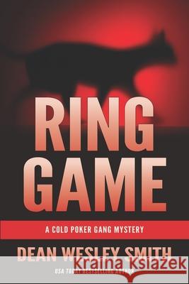 Ring Game: A Cold Poker Gang Mystery Dean Wesley Smith 9781561463442 Wmg Publishing, Inc. - książka