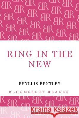 Ring in the New Phyllis Bentley 9781448206490 Bloomsbury Publishing PLC - książka