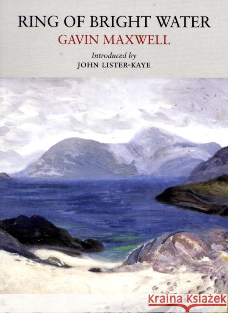 Ring of Bright Water Gavin Maxwell, John Lister-Kaye 9780956254504 Little Toller Books - książka