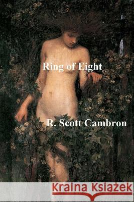 Ring of Eight R. Scott Cambron 9781979466356 Createspace Independent Publishing Platform - książka
