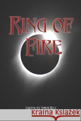 Ring of Fire Dana Bell Various Authors  9781944637316 Wolfsinger Pub - książka