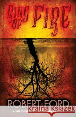 Ring of Fire: A tale in the world of Samson Gallows Ford, Robert 9781548760793 Createspace Independent Publishing Platform - książka