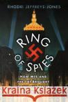 Ring of Spies: How MI5 and the FBI Brought Down the Nazis in America Rhodri Jeffreys-Jones 9780750994705 The History Press Ltd