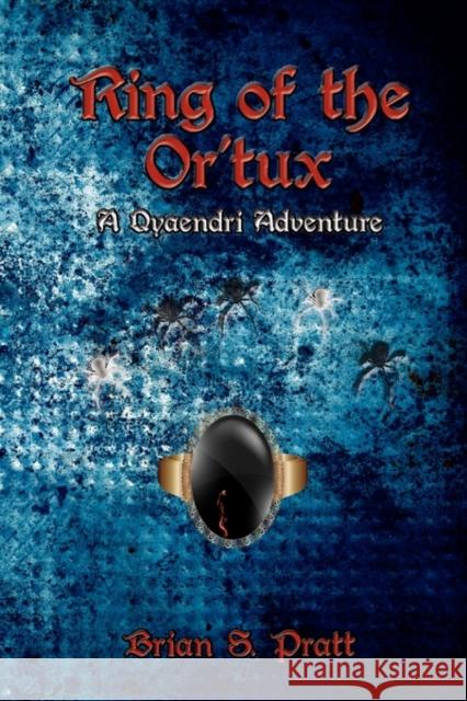 Ring of the Or'tux Brian S. Pratt 9780984312757 Briansprattbooks - książka