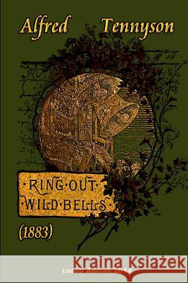 Ring out, wild bells (1883) Alfred Tennyson Adrian, Iacob 9781511975612 Createspace - książka