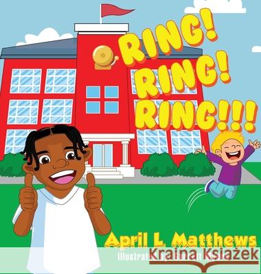 Ring! Ring! Ring!!! April L. Matthews Garrett Myers 9781946683519 Rapier Publishing Company - książka