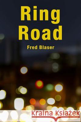 Ring Road Fred Blaser 9781519785985 Createspace Independent Publishing Platform - książka