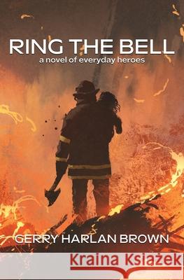 Ring the Bell: A Novel of Everyday Heroes Gerry Harlan Brown 9781957344027 Wordcrafts Press - książka