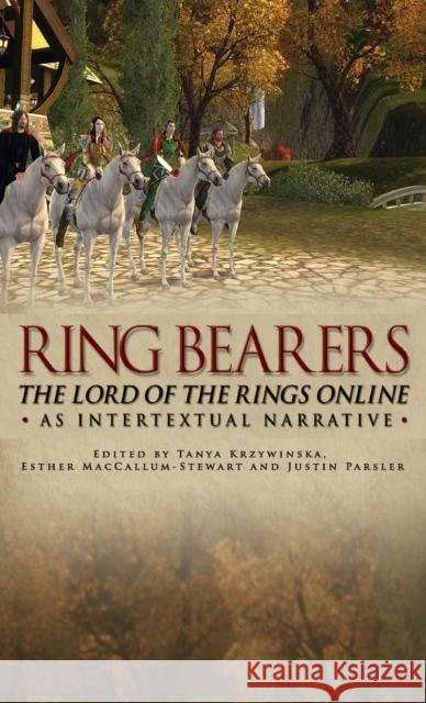 Ringbearers: *The Lord of the Rings Online* as Intertextual Narrative Krzywinska, Tanya 9780719082924 Manchester University Press - książka