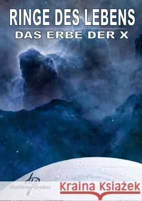 Ringe des Lebens - Das Erbe der X Matthias Gruber 9780244656249 Lulu.com - książka