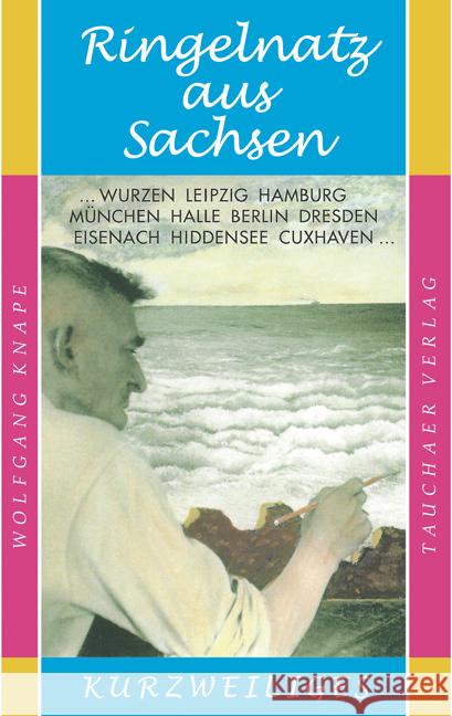 Ringelnatz aus Sachsen Knape, Wolfgang 9783897723276 Tauchaer Verlag - książka