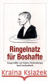 Ringelnatz für Boshafte Ringelnatz, Joachim Stolzenberger, Günter  9783458350576 Insel, Frankfurt - książka