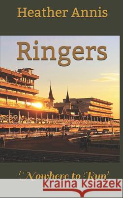Ringers: Nowhere to Run Dr Heather Annis 9781516817580 Createspace - książka