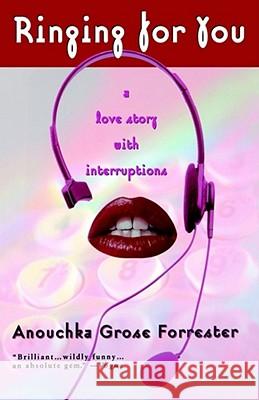 Ringing for You: A Love Story with Interruptions Forrester, Anouchka Grose 9780671034399 Pocket Books - książka