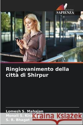 Ringiovanimento della città di Shirpur Mahajan, Lomesh S. 9786205336038 Edizioni Sapienza - książka